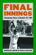 Final innings : a documentary history of baseball, 1972-2008 /