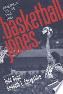 Basketball Jones : America above the rim / edited by Todd Boyd and Kenneth L. Shropshire.