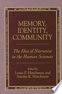 Memory, identity, community : the idea of narrative in the human sciences /