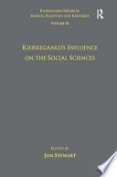 Kierkegaard's influence on the social sciences / edited by Jon Stewart.