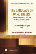 The language of game theory : putting epistemics into the mathematics of games /