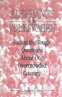 Elephants in the Volkswagen : facing the tough questions about our overcrowded country / [edited by] Lindsey Grant.