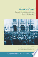 Financial crises : causes, consequences, and policy responses / editors, Stijn Claessens, M. Ayhan Kose, Luc Laeven, and Fabián Valencia.