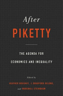 After Piketty : the agenda for economics and inequality / edited by Heather Boushey, J. Bradford DeLong, Marshall Steinbaum.