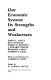 Our economic system : its strengths and weaknesses / Edwin L. Artzt [and others] ; with an introduction by Andrew R. Cecil ; edited by W. Lawson Taitte.