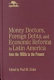 Money doctors, foreign debts, and economic reforms in Latin America from the 1890s to the present / Paul W. Drake, editor.