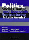 Politics, social change, and economic restructuring in Latin America /