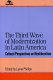 The third wave of modernization in Latin America : cultural perspectives on neoliberalism /