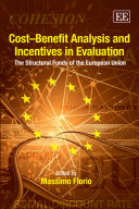 Cost-benefit analysis and incentives in evaluation : the structural funds of the European Union / edited by Massimo Florio.