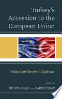 Turkey's accession to the European Union : political and economic challenges /