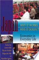 Japan--why it works, why it doesn't : economics in everyday life / edited by James Mak [and others]