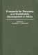 Prospects for recovery and sustainable development in Africa / edited by Aguibou Y. Yansané.