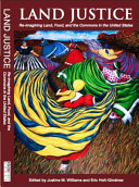Land justice : re-imagining land, food, and the commons in the United States /