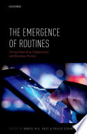 The emergence of routines : entrepreneurship, organization, and business history / edited by Daniel M.G. Raff and Philip Scranton.