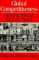 Global competitiveness : getting the U.S. back on track / Martin K. Starr, editor.