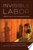 Invisible labor : hidden work in the contemporary world /