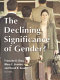 The declining significance of gender? / Francine D. Blau, Mary C. Brinton, and David B. Grusky, editors.