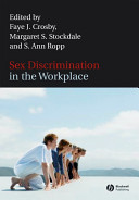 Sex discrimination in the workplace : multidisciplinary perspectives / edited by Faye J. Crosby, Margaret S. Stockdale, S. Ann Ropp.