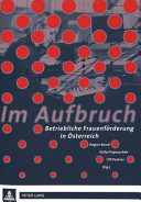 Im Aufbruch : betriebliche Frauenförderung in Österreich /