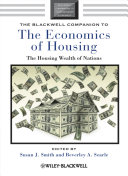 The Blackwell companion to the economics of housing : the housing wealth of nations / edited by Susan J. Smith, Beverley A. Searle.