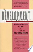 The Development dictionary : a guide to knowledge as power / edited by Wolfgang Sachs.