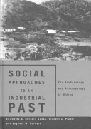 Social approaches to an industrial past : the archaeology and anthropology of mining / edited by A. Bernard Knapp, Vincent C. Pigott and Eugenia W. Herbert.