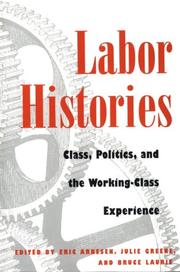 Labor histories : class, politics, and the working class experience /