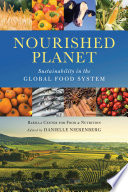 Nourished planet : sustainability in the global food system /