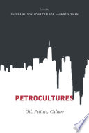 Petrocultures : oil, politics, culture /