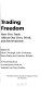 Trading freedom : how free trade affects our lives, work, and environment /