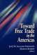 Toward free trade in the Americas /