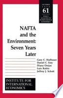 NAFTA and the environment : seven years later / Gary Clyde Hufbauer [and others].