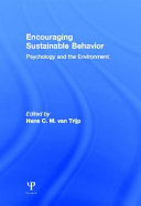 Encouraging sustainable behavior : psychology and the environment / edited by Hans van Trijp.