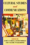 Cultural studies and communications / edited by James Curran, David Morley, Valerie Walkerdine.