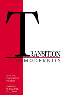 Transition to modernity : essays on power, wealth, and belief / edited by John A. Hall and I.C. Jarvie.
