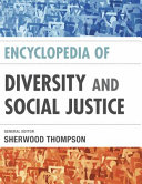 Encyclopedia of diversity and social justice /