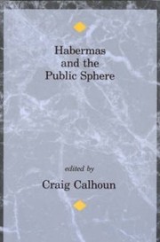 Habermas and the public sphere / edited by Craig Calhoun.