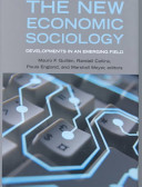 The new economic sociology : developments in an emerging field /