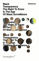 Black transparency : the right to know in the age of mass surveillance /