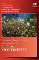 Handbook of research methods and applications for social movements / edited by Laurence Cox, Anna Szolucha, Alberto Arribas Lozano, Sutapa Chattopadhyay.