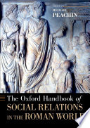 The Oxford handbook of social relations in the Roman world /