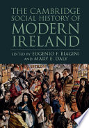 The Cambridge social history of modern Ireland / edited by Eugenio Biagini and Mary E. Daly.