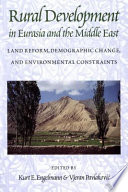 Rural development in Eurasia and the Middle East : land reform, demographic change, and environmental constraints /