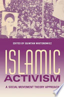 Islamic activism : a social movement theory approach /