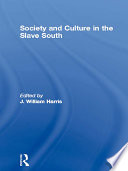 Society and culture in the slave South /