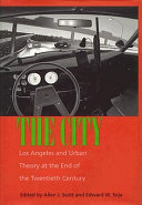 The city : Los Angeles and urban theory at the end of the twentieth century /