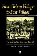 From urban village to east village : the battle for New York's Lower East Side / Janet L. Abu-Lughod and others.