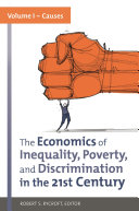 The economics of inequality, poverty, and discrimination in the 21st century / Robert S. Rycroft, editor.