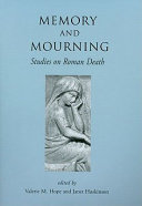 Memory and mourning : studies on Roman death / edited by Valerie M. Hope and Janet Huskinson.