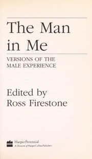 The man in me : versions of male experience /